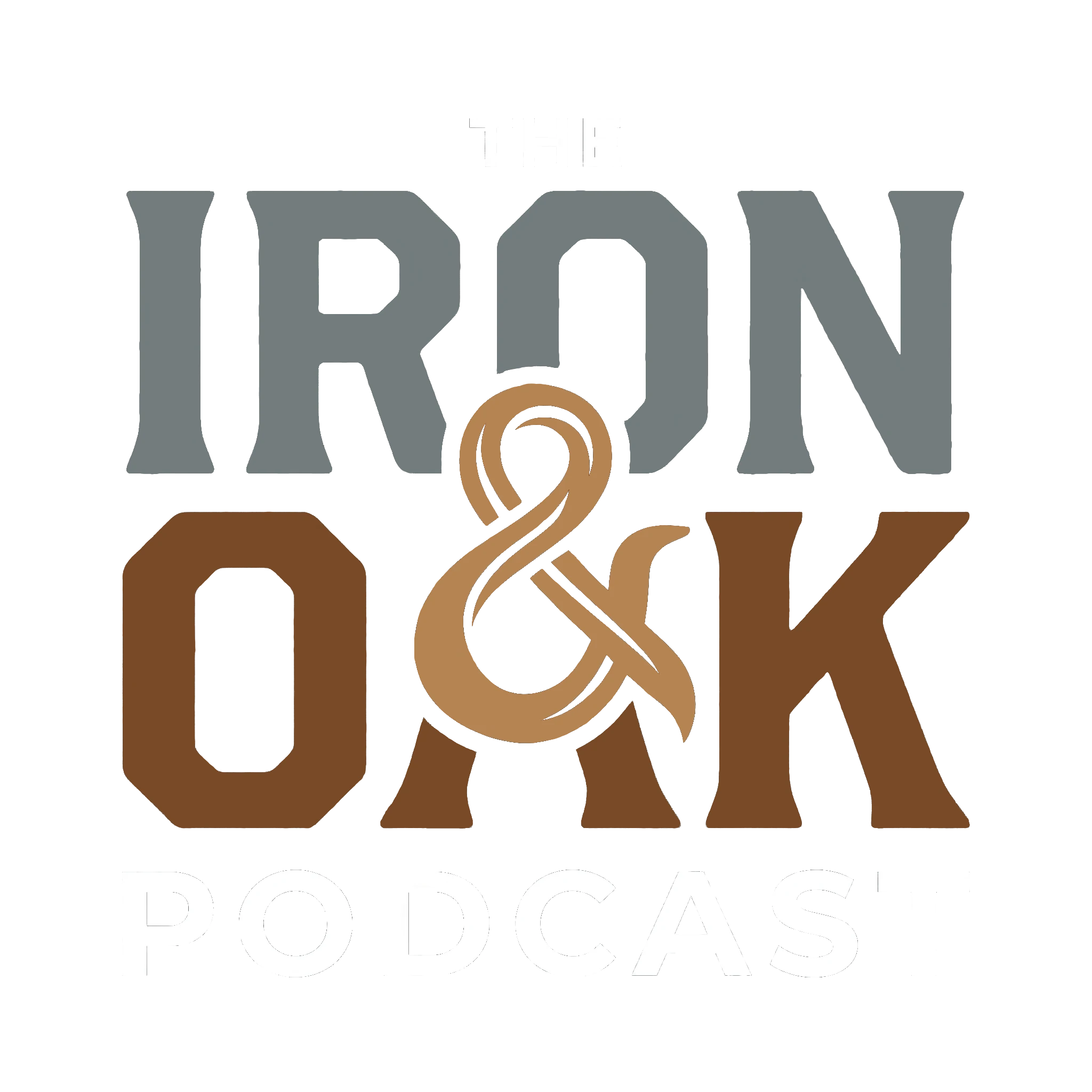 The Iron and Oak Podcast